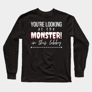 You're Looking at The Monster in The Lobby | Warzone | Call of duty | Gaming Phrase | Funny Long Sleeve T-Shirt